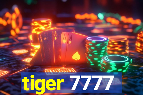 tiger 7777